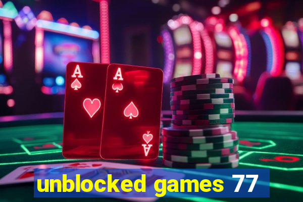 unblocked games 77